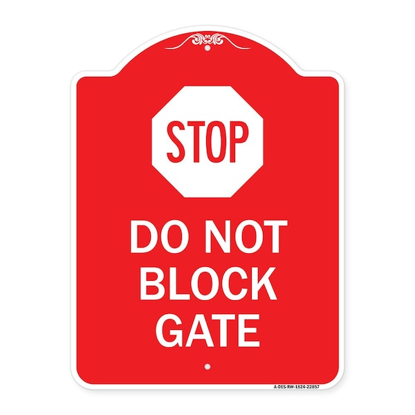 Signmission Designer Series Sign-Stop Do Not Block Gate, Red & White Aluminum Sign, 18" x 24", RW-1824-22857 A-DES-RW-1824-22857 - main